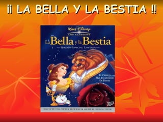 ¡¡ LA BELLA Y LA BESTIA !! 