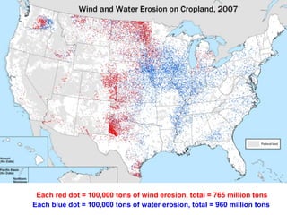 Each red dot = 100,000 tons of wind erosion, total = 765 million tons
Each blue dot = 100,000 tons of water erosion, total = 960 million tons
 