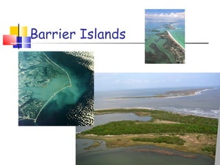 Barrier Islands
 
