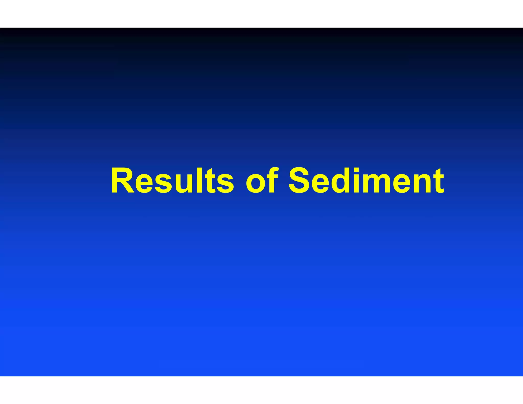 Results of Sediment
 