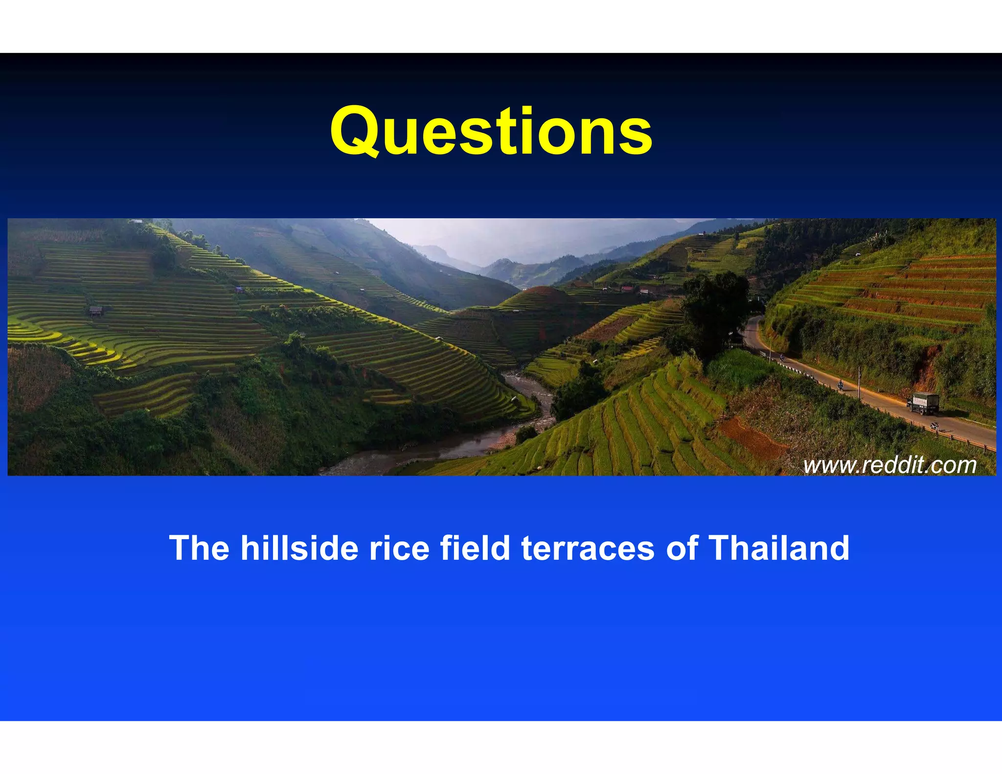 Questions
The hillside rice field terraces of Thailand
www.reddit.com
 