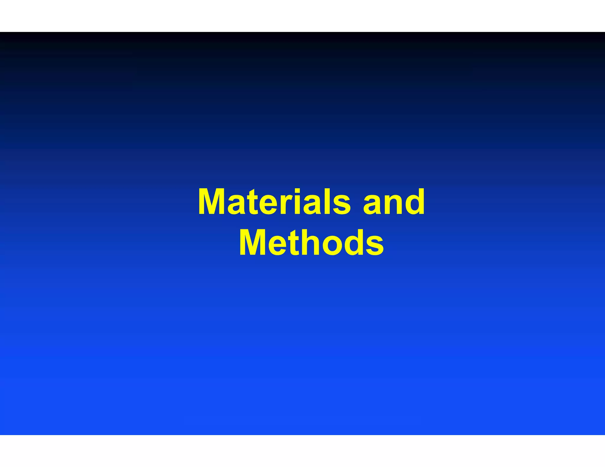 Materials and
Methods
 