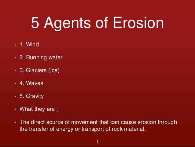 The four agents of erosion