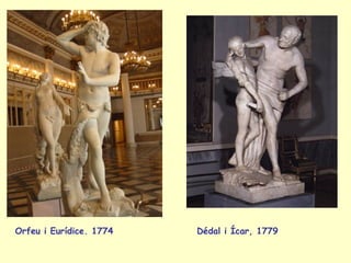 Orfeu i Eurídice. 1774   Dédal i Ícar, 1779
 