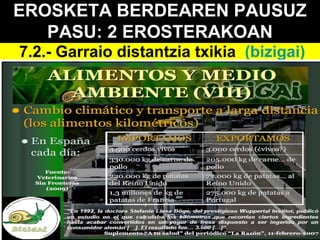 EROSKETA BERDEAREN PAUSUZ
PASU: 2 EROSTERAKOAN
7.2.- Garraio distantzia txikia (bizigai)

 