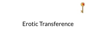 Erotic Transference
 