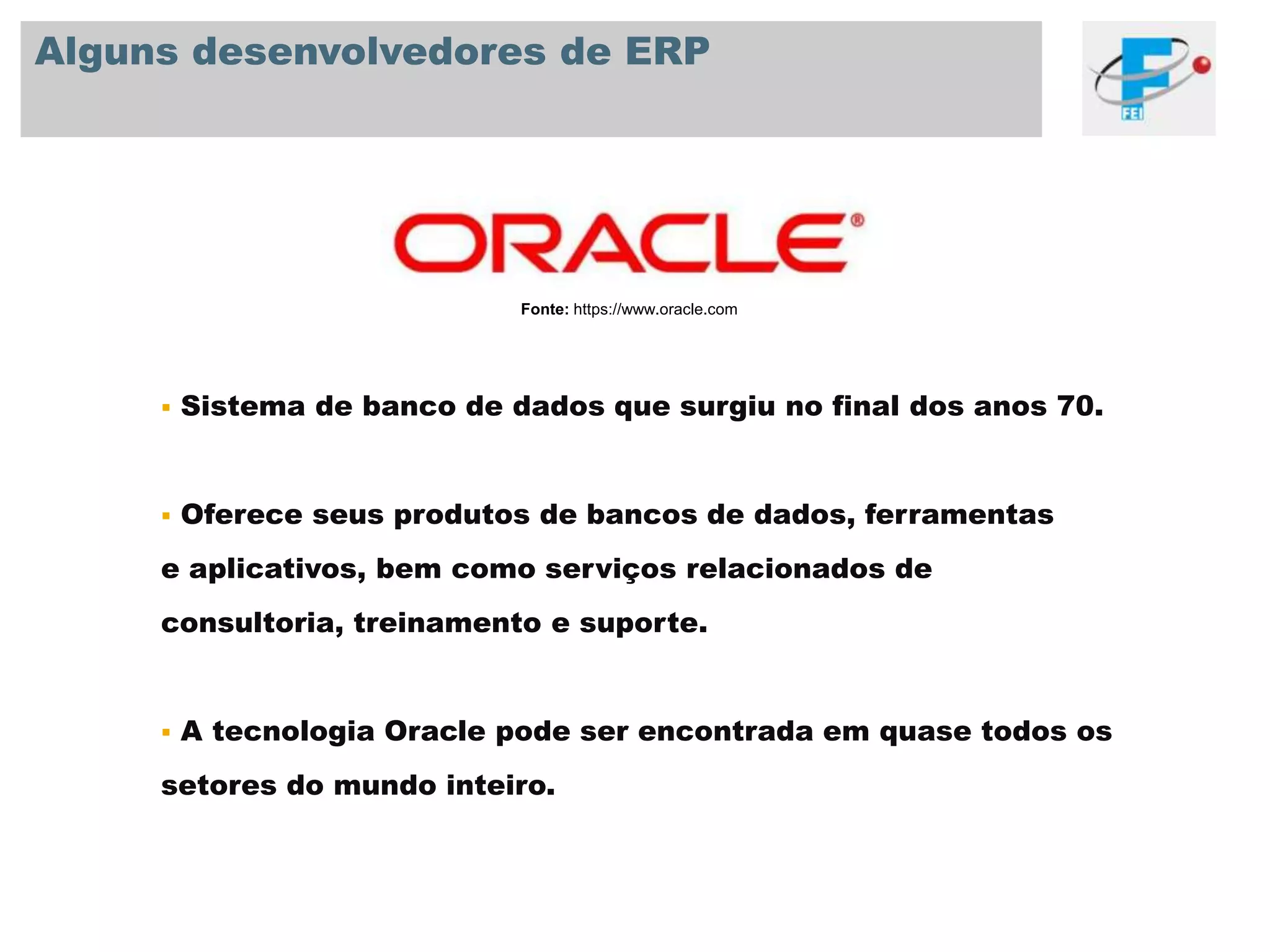  Adequação de tabelas.Quão similar as informações e processos podem ser perante concorrentes?© SAP 2008 / Page 8Fonte: https://www.compaq.comAcreditava que um sistema totalmente integrado era essencial.