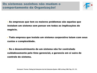 Configurando um Sistema Corporativo© SAP 2008 / Page 7Todos os ERP’s permitem um certo grau de “customização”para se adaptarem à realidade das empresas.Os sistemas são modulares, então as empresas instalamsomente os módulos que são mais apropriadas proseu negócio.Níveis Customização: Parametrização (telas, senhas, perfil...).