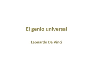El genio universal Leonardo Da Vinci 