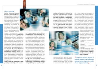 L’ENTERPRISE RESOURCE PLANNING




                                                                                                                                                                                                                        D I G I T A L E
                        CHE COS’È L’ERP
                        Un ERP (Enterprise Resource                                                                       vendite, con l’obiettivo di realizzare l’in-    che in grado di governare la ragnatela di
                        Planning) è un insieme di appli-                                                                  tegrazione delle informazioni possedute         interdipendenze che connette individui,
                        cazioni software, completo e                                                                      all’interno dell’impresa, e la condivisione     organizzazioni, popolazioni di organiz-
                        ricco di funzionalità specifiche,                                                                 delle stesse tra l’impresa e i suoi partners.   zazioni o comunità. Il momento più cri-
                        che consente all’azienda di inte-                                                                 Il loro scopo è eliminare la complessità ed     tico del processo di introduzione di un
                        grare in tempo reale i dati utiliz-                                                               il costo che implicherebbe la realizzazio-      ERP è proprio quello della “implementa-
                        zati in tutta l’organizzazione.                                                                   ne di una struttura informatica unitaria in     zione”, in quanto richiede un ripensa-
                        Il cuore dell’ERP è una base dati                                                                 presenza di sistemi informativi “tradizio-      mento globale delle procedure aziendali,




                                                                                                                                                                                                                        I N N O V A Z I O N E
I N N O V A Z I O N E




                        centralizzata che consente di                                                                     nali”. Le applicazioni ERP, infatti, riduco-    non solo dal punto di vista dei flussi in-
                        concepire l’azienda in una logi-                                                                  no i costi di coordinamento delle transa-       formativi, ma anche della loro imposta-
                        ca di processi, il cui successo di-                                                               zioni, cioè abbassano il costo di “gover-       zione “organizzativa”. Questi sistemi so-
                        pende dalla capacità di integra-                                                                  no” delle interdipendenze, ma non ne            no inoltre caratterizzati dalla predisposi-
                        re e fare operare sinergicamente                                                                                                                             zione all’interfacciamento con
                        i diversi sottoinsiemi di cui si                                                                                                                             i sottosistemi esterni e hanno
                        compone il sistema aziendale. L’organizza-      tivi: in tal senso giocano un ruolo decisivo                                                                 una buona capacità di ade-
                        zione per processi fa sì che l’applicazione     nella definizione delle condizioni di con-                                                                   guamento all’evoluzione tec-
                        agisca in modo “trasversale” rispetto alle      testo al cui interno si genera il valore. Il                                                                 nologica. Infine, i sistemi ERP
                        singole funzioni e che le automatizzi in        problema è che tali sistemi costituiscono                                                                    supportano la gestione azien-
                        modo integrato. L’ERP consente il passag-       un vero e proprio “salto di qualità” rispetto                                                                dale su diversi piani:
                        gio da soluzioni ad hoc a pacchetti stan-       alle soluzioni legacy (tradizionali), cioè ba-                                                               • integrazione delle attività in
                        dard: si assiste allo sviluppo (da parte del-   sate su vecchi sistemi Mainframe, ma si ca-                                                                     processi;
                        l’offerta) e utilizzo (da parte della doman-    ratterizzano non solo per i “benefici”, ma                                                                   • comunicazione fra le unità
                        da) di soluzioni sempre più standardizzate,     anche per la loro “complessità” che per es-                                                                     aziendali;
                        in cui emerge, però, la componente di per-      sere gestita richiede un’attenta attività di                                                                 • tempestività e qualità delle
                        sonalizzazione, rispetto alla produzione di     pianificazione e di implementazione, affin-                                                                     decisioni.
                        base. Si assiste allo sviluppo di soluzioni     ché possa realmente consentire all’azienda                                                                   Il mercato mondiale nel campo
D I G I T A L E




                        sempre più mirate alla gestione di un nu-       di sfruttare tutte le “potenzialità latenti” in                                                              dei pacchetti ERP è dominato
                        mero maggiore di aree di attività. Il pro-      tali sistemi. Lo scopo della ricerca è di evi-                                                               da cinque maggiori produttori:
                        cesso è guidato sia dall’offerta, che presen-   denziare vantaggi e svantaggi delle varie                                                                    SAP, Baan, Oracle, J.D. Ed-
                        ta una sempre maggiore ricchezza funzio-        soluzioni ERP presenti sul mercato, con                                                                      wards e PeopleSoft.
                        nale e copertura applicativa, sia dalla do-     particolare riferimento alla gestione in hou-
                        manda che presenta delle esigenze nuove
                        legate alla continua evoluzione e crescen-
                                                                        se (ovvero all’interno dell’azienda).
                                                                        Gli ERP sono sostanzialmente software
                                                                                                                          modificano la natura (generica, sequen-
                                                                                                                          ziale, reciproca). In tal senso contribuisco-   “L’ERP èassolvere a tutte integrata in
                                                                                                                                                                          grado di
                                                                                                                                                                                   una soluzione
                                                                                                                                                                                                     le necessità
                        te competitività.                               progettati per automatizzare le “routine          no anche a favorire e supportare la crea-
                        Quindi i sistemi ERP promuovono il ridise-      organizzative” e per modellare i processi         zione di reti concepite “come una forma         aziendali, sia per la piccola e media
                        gno dei processi e degli assetti organizza-     strategici dell’impresa, dalla finanza alle       di organizzazione delle attività economi-       che per la grande azienda .
2
                                                                                                                                                                                                        ”                            3
 