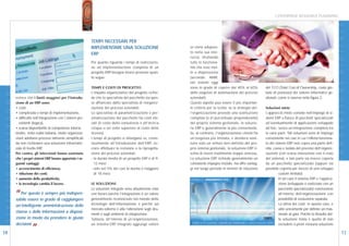 L’ENTERPRISE RESOURCE PLANNING




                                                                                                                                                                                                                                                        D I G I T A L E
                                                                            TEMPI NECESSARI PER
                                                                            IMPLEMENTARE UNA SOLUZIONE                        se viene adopera-
                                                                                                                              to nella sua inte-
                                                                            ERP
                                                                                                                              rezza, sfruttando
                                                                            Per quanto riguarda i tempi di realizzazio-       tutte le funziona-
                                                                            ne ed implementazione completa di un              lità che esso met-
                                                                            progetto ERP bisogna tenere presente quan-        te a disposizione
                                                                            to segue:                                         (secondo AMR,
                                                                                                                              tali sistemi oggi




                                                                                                                                                                                                                                                        I N N O V A Z I O N E
I N N O V A Z I O N E




                                                                            TEMPI E COSTI DI PROGETTO                         sono in grado di coprire dal 40% al 60%                       del TCO (Total Cost of Ownership, costo glo-
                                                                            L’impatto organizzativo del progetto richie-      delle esigenze di automazione dei processi                    bale di possesso) dei sistemi informativi ge-
                        evince che i limiti maggiori per l’introdu-         de che lo specialista del pacchetto sia spes-     aziendali).                                                   stionali, come si osserva nella figura 2.
                        zione di un ERP sono:                               so affiancato dallo specialista di riorganiz-     Questo aspetto può essere il più importan-
                        • costi,                                            zazione dei processi aziendali.                   te criterio per la scelta: se la strategia del-                       Soluzioni miste
                        • complessità e tempi di implementazione,           Lo specialista di parametrizzazione e per-        l’organizzazione prevede una sostituzione                             L’approccio misto consiste nell’impiego di si-
                        • difficoltà nell’integrazione con i sistemi pre-   sonalizzazione del pacchetto ha costi ele-        completa (o in percentuale preponderante)                             stemi ERP a fianco di pacchetti specializzati
                          esistenti (legacy),                               vati (il costo della consulenza è all’incirca     del proprio sistema gestionale, la soluzio-                           ed eventualmente di applicazioni sviluppate
                        • scarsa disponibilità di competenze interne        cinque o sei volte superiore al costo delle       ne ERP è generalmente la più conveniente.                             ad hoc, senza un’integrazione completa tra
                        Inoltre, nella realtà italiana, molte organizza-    licenze).                                         Se, al contrario, l’organizzazione cliente ha                         le varie parti. Tali soluzioni sono di impiego
                        zioni adottano processi talmente semplificati       I tempi di progetto si allungano se, conte-       un’esigenza più limitata, e desidera sosti-                           conveniente nei casi in cui l’offerta funziona-
                        da non richiedere una soluzione informatiz-         stualmente all’introduzione dell’ERP, oc-         tuire solo un settore ben definito del pro-                           le dei sistemi ERP non copra una parte defi-
                        zata di livello ERP.                                corre effettuare la revisione o la riprogetta-    prio sistema gestionale, la soluzione ERP ri-                         nita, coesa e isolata dei processi dell’organiz-
                        Per contro, gli intervistati hanno sostenuto        zione dei processi aziendali:                     schia di essere inutilmente troppo onerosa.                           zazione (con scarsa interazione con il resto
                        che i propri sistemi ERP hanno apportato i se-      - la durata media di un progetto ERP è di 9-      La soluzione ERP richiede generalmente un                             del sistema), e tale parte sia invece coperta
                        guenti vantaggi:                                      12 mesi;                                        consistente impegno iniziale, ma offre vantag-                        da un pacchetto specializzato (oppure sia
                        • accrescimento di efficienza;                      - solo nel 5% dei casi la durata è maggiore       gi nel lungo periodo in termini di riduzione                          possibile coprirla per mezzo di uno sviluppo
                        • riduzione dei costi;                                di 18 mesi.                                                                                                                    custom limitato).
D I G I T A L E




                        • aumento della produttività;                                                                         FIGURA 2 - ANDAMENTO TCO                                                       In tal caso il sistema ERP e l’applica-
                        • la tecnologia cambia il lavoro.                   LE SOLUZIONI                                                                                                                     zione (sviluppata o realizzata con un

                                                                                                                               COSTO
                                                                            Le soluzioni integrate sono attualmente viste                                                                                    pacchetto specializzato) convivranno
                        “Per essere inè grado dipiù indispen-
                        sabile
                               questo sempre
                                                 raggiungere
                                                                            con favore perché l’integrazione è un valore
                                                                            generalmente riconosciuto nel mondo delle
                                                                                                                                                                                                             all’interno dell’organizzazione con
                                                                                                                                                                                                             possibilità di evoluzione separata.
                        un’intelligente amministrazione delle               tecnologie dell’informazione e perché sul                                                                                        La stima dei costi, in questo caso, è
                                                                            mercato odierno è alta l’attenzione sugli stru-                                                                                  utile unicamente per definire un mas-
                        risorse e delle informazioni a disposi-
                                                                            menti e sugli ambienti di integrazione.                                                                                          simale di gara. Poiché la filosofia del-
                        zione in modo da prendere le giuste                 Tuttavia, all’interno di un’organizzazione,                                                                           TEMPO      la soluzione mista è quella di non
                                                                                                                                Fonte: N. 9 I QUADERNI - Autorità per l’Informatica - ANNO IV MAGGIO 2002
                        decisioni .                                         un sistema ERP integrato aggiunge valore                                                                                         escludere a priori nessuna soluzione

10
                                    ”                                                                                                                                                                                                                            11
 