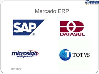 Mercado ERP

ERP/ ERP II

 
