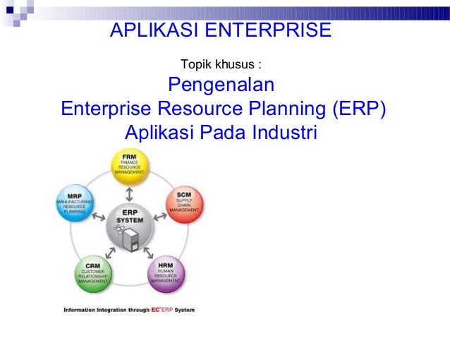 Enterprise Resources Planning Aplikasi Pada Industri