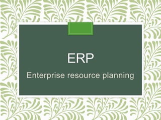Erp (enterprise resourse planing) | PPT