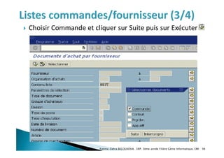  Choisir Commande et cliquer sur Suite puis sur Exécuter
Fatima-Zahra BELOUADHA . ERP. 3ème année Filière Génie Informatique, EMI 94
 