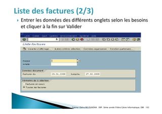  Entrer les données des différents onglets selon les besoins
et cliquer à la fin sur Valider
Fatima-Zahra BELOUADHA . ERP. 3ème année Filière Génie Informatique, EMI 103
 