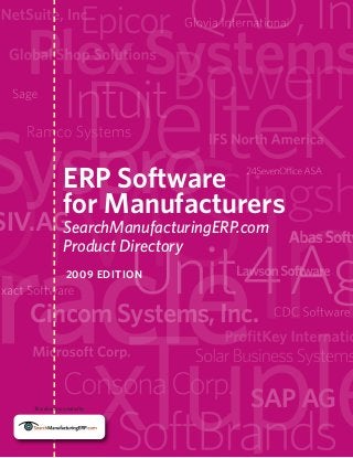 Plex Systems
ERP Software
for Manufacturers

SIV.AG
SearchManufacturingERP.com
Product Directory

Unit4Ag

2009 EDITION

Cincom Systems, Inc.
SAP AG
This directory created by

 