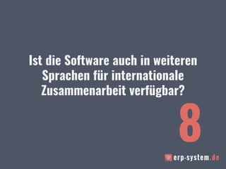 Ist die Software auch in weiteren
Sprachen für internationale
Zusammenarbeit verfügbar?
8
 