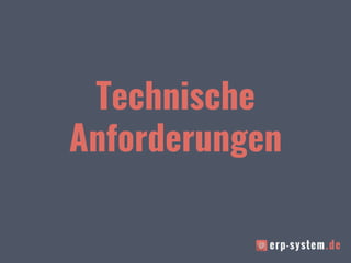 Technische
Anforderungen
 