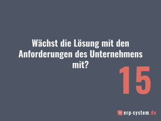 Wächst die Lösung mit den
Anforderungen des Unternehmens
mit?
15
 