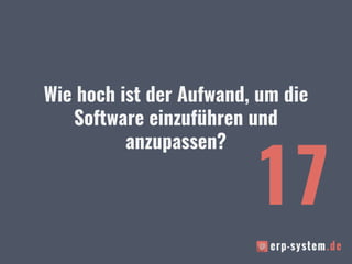 Wie hoch ist der Aufwand, um die
Software einzuführen und
anzupassen?
17
 