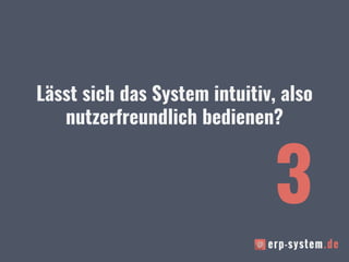 Lässt sich das System intuitiv, also
nutzerfreundlich bedienen?
3
 