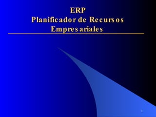 ERP Planificador de Recursos Empresariales   