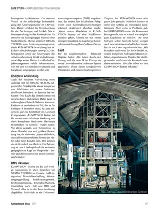 CASE STUDY - SIEMAG TECBERG UND KUMAVISION 
homogenen Artikelstamm. Ein weiterer 
Vorteil ist die vollständige Indexverfol-gung 
der Änderungsstände im ERP-Sys-tem. 
Damit verbleibt die Verantwortung 
für die Zeichnungs- und Artikel- Stück-listenverwaltung 
in der Konstruktion. Es 
entsteht ein durchgängiger Prozess ohne 
Medienbrüche. Ebenso profitiert SIEMAG 
TECBERG vom Änderungsmanagement, 
das in KUMAVISION factory integriert ist. 
Es leitet alle Änderungen von 65 CAD-Ar-beitsplätzen 
sowie die Änderungen der 
Arbeitsvorbereitung direkt in Änderungs-vorschläge 
weiter. Dadurch erhält das Pro-jektmanagement 
valide Informationen, 
wie mit den wachsenden Strukturen und 
Langläufer umgegangen werden soll. 
Komplexe Abwicklung 
Auch die konkrete Abwicklung eines 
Auftrags fällt bei SIEMAG TECBERG auf-grund 
der Projektgröße etwas komplexer 
aus. Stücklisten mit 20.000 Positionen 
sind keine Seltenheit. 80 Prozent der ver-bauten 
Teile kauft das Unternehmen bei 
verschiedenen Lieferanten. Dabei kann es 
zu komplexen Beistell-Stafetten kommen: 
Lieferant A produziert ein Teil, das er für 
Lieferant B beistellen muss, ist aber sei-nerseits 
auf ein Beistellteil von Lieferant 
C angewiesen. „KUMAVISION factory ist 
für uns ein unverzichtbares Werkzeug, um 
diese komplexen Strukturen überhaupt 
beherrschen zu können“, erklärt Sartor. 
Vor allem deshalb, weil Termintreue in 
dieser Branche eine weit größere Bedeu-tung 
hat, als anderswo. „Wenn wir liefern, 
muss alles zu einem festen Termin am Ha-fen 
oder beim Kunden sein. Wir können 
da nicht einfach nachliefern. Ein Zeitver-zug 
ist - auch bedingt durch die weltweite 
geographische Lage der Bergwerke - im-mer 
gleichbedeutend mit einem immen-sen 
Schaden.“ 
DMS inklusive 
KUMAVISION factory ist bis auf weni-ge 
Ausnahmen in allen Bereichen bei 
SIEMAG TECBERG im Einsatz. CAD-In-tegration, 
Materialbeschaffung, Waren-eingangsprüfung, 
Projektmanagement, 
Rechnungsprüfung, Finanzbuchhaltung, 
Controlling nach HGB und IFRS und 
Versand: alles ist in der Branchenlösung 
abgebildet. Zusätzlich ist ein Dokumen-tenmanagementsystem 
(DMS) angebun-den, 
das neben dem fiskalischen Beleg-wesen 
auch Konstruktionszeichnungen 
jederzeit elektronisch abrufbar macht. 
„Wenn unsere Mitarbeiter in KUMA-VISION 
factory auf eine Stücklisten-position 
gehen, können sie mit einem 
einzigen Mausklick die zugehörige Konst-ruktionszeichnung 
öffnen“, erläutert Sartor. 
Fazit 
Für die Zusammenarbeit bilanziert 
Stephan Sartor: „Wir haben durch den 
Umzug und die neue IT im Prinzip ein 
neues Unternehmen im laufenden Betrieb 
gegründet. Unter diesen komplizierten 
Umständen und mit einem sehr sportiven 
Zeitplan, hat KUMAVISION einen sehr 
guten Job gemacht. Natürlich konnte es 
nicht von Anfang an reibungslos funk-tionieren. 
Aber wenn es Probleme gab, 
hat KUMAVISION immer die Ressourcen 
bereitgestellt, um so schnell wie möglich 
gute Ergebnisse zu erzielen.“ Die neue 
Software selbst beurteilt Sartor weniger 
nach den betriebswirtschaftlichen Vortei-len 
als nach den organisatorischen: „Wir 
brauchen ein System, das hoch flexibel ist, 
unsere komplexen Auftragsstrukturen ab-bildet, 
abgeschlossene Projekte für künfti-ge 
nutzbar macht und die Konstruktions-ebene 
einbindet. Und das haben wir mit 
KUMAVISION factory erhalten.“ 
Bild: Siemag Schachtförderanlage Gotthard 
Competence Book - ERP 87 
 