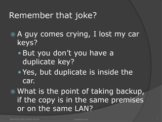 Backup or Pack up - Disaster Recovery Plan - Importance of Backup