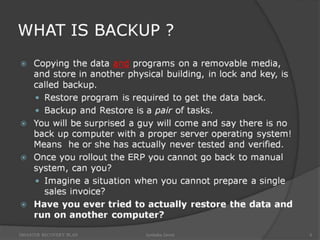Backup or Pack up - Disaster Recovery Plan - Importance of Backup