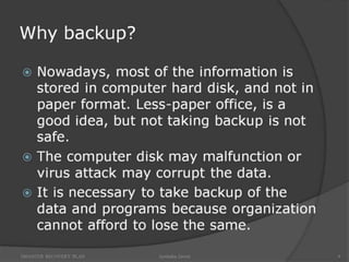 Backup or Pack up - Disaster Recovery Plan - Importance of Backup