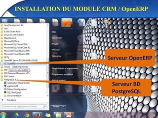 INSTALLATION DU MODULE CRM / OpenERP 
Serveur OpenERP 
Serveur BD 
PostgreSQL 
 