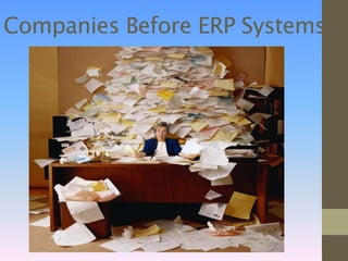 Companies Before ERP Systems
 