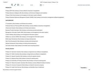 11/25/2017 ERP For Apparel Industry | Pridesys IT Ltd
http://pridesys.com/erp-for-apparel-industry/ 4/4
Downloads (http://pridesys.com/all-resources)
Pridesys ERP (http://pridesys.com/erp-software-companies-in-bangladesh)
Pridesys Business Intelligence (BI) (http://pridesys.com/business-intelligence-and-analytics)
Pridesys Portal (http://pridesys.com/management-information-system-software)
Pridesys Extended Warehouse Management System (EWMS) (http://pridesys.com/inventory-management-software-bangladesh)
PRODUCTS
IT Consultancy (http://pridesys.com/infrastructure-solution)
Enterprise Resource Planning (ERP) (http://pridesys.com/erp-software-companies-in-bangladesh)
Infrastructure Solution (http://pridesys.com/infrastructure-solution)
Business Process Automation (http://pridesys.com/business-process-automation)
Management Information System (MIS) (http://pridesys.com/management-information-system)
Custom Software (http://pridesys.com/management-information-system)
Software as a service (SAAS) (http://pridesys.com/management-information-system)
Mobile Apps Development (http://pridesys.com/apps-development)
Web Portal Development (http://pridesys.com/web-portal-development)
Website Development (http://pridesys.com/web-portal-development)
Call Center Solution (http://pridesys.com/mobile-cloud-computing-solution)
OUR SERVICES
Pridesys For Garments Industries (http://pridesys.com/garments-erp-software-in-bangladesh)
Pridesys For Textile Industries (http://pridesys.com/garments-erp-software-in-bangladesh)
Pridesys For Apparel Industries (http://pridesys.com/erp-for-apparel-industry)
Pridesys For Washing Plants (http://pridesys.com/erp-for-washing-plant)
Pridesys For Embroidery & Printing Industries (http://pridesys.com/erp-for-washing-plant)
Pridesys For Telecommunication Industries (http://pridesys.com/erp-software-for-telecom-industry)
Pridesys For Insurance Companies (http://pridesys.com/erp-for-insurance-company)
Pridesys For Health Care Services (http://pridesys.com/benefits-of-erp-in-healthcare)
Industry Solution
Translate »
Unlock More Features with MozBPA: 10 DA: 18
Spam
Score:
2/17
 