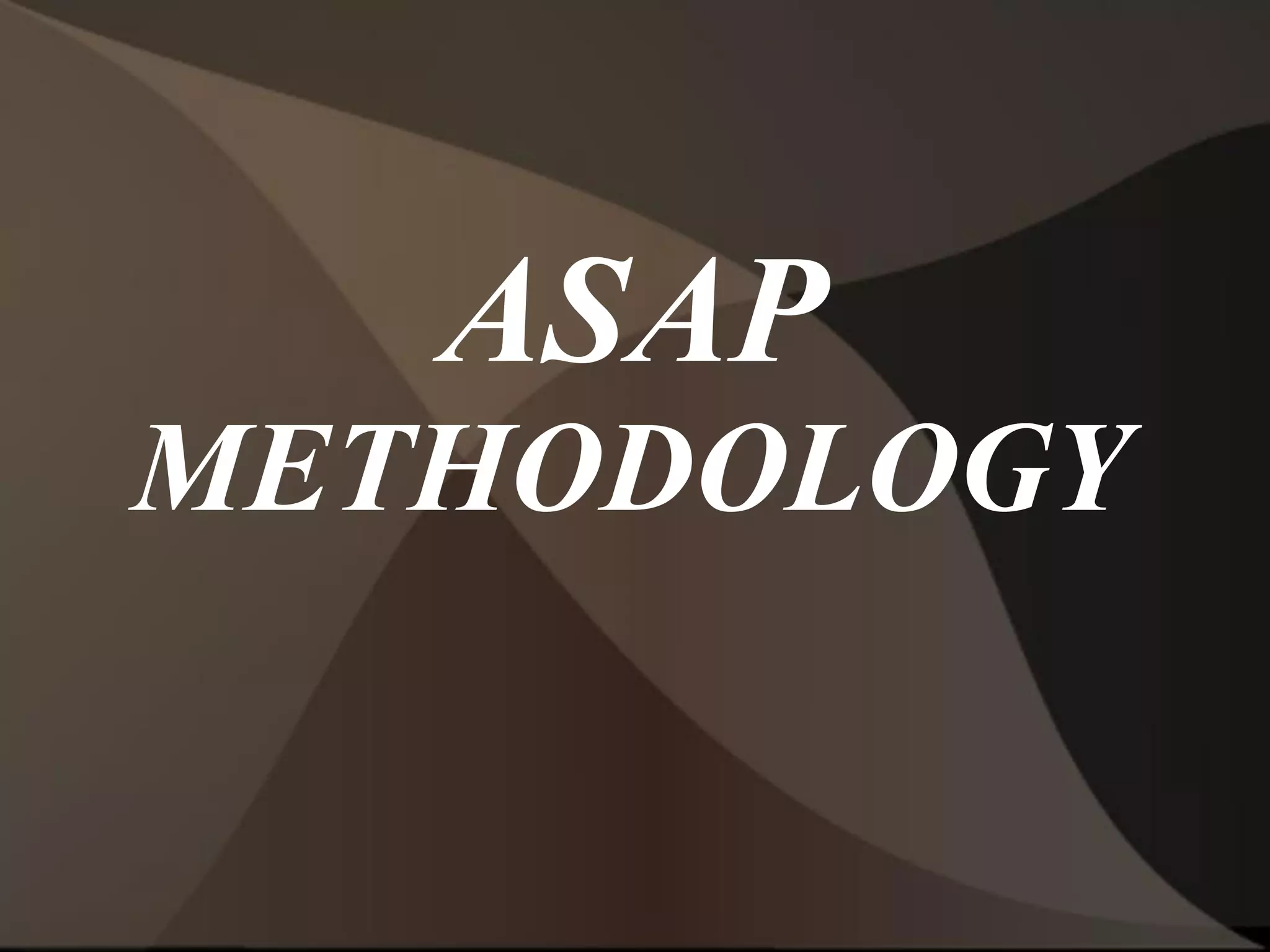 ASAP
METHODOLOGY
 