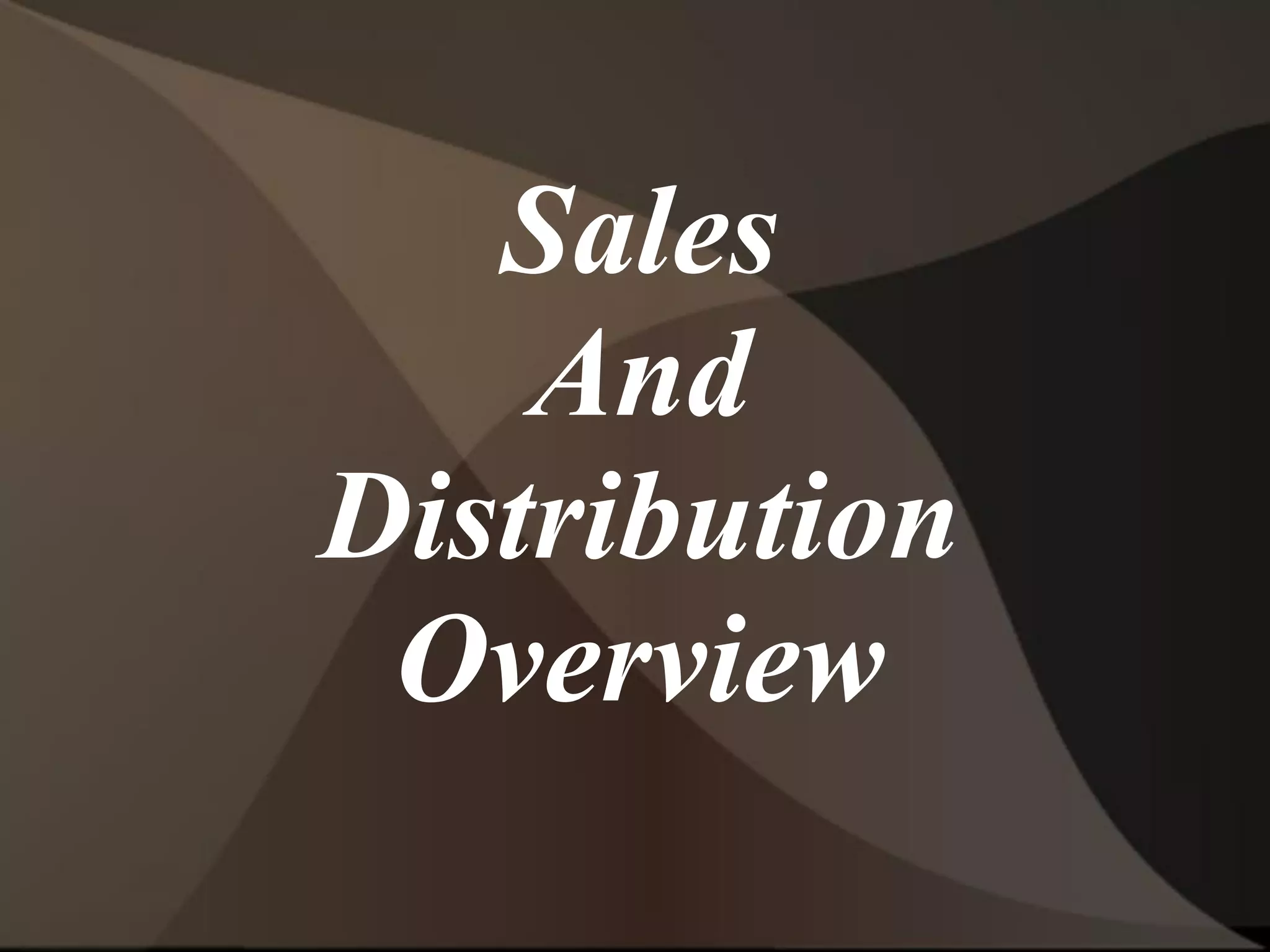 Sales
And
Distribution
Overview
 