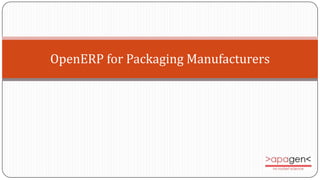 OpenERP for Packaging Manufacturers
 