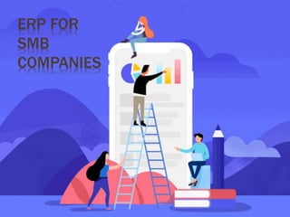ERP FOR
SMB
COMPANIES
 