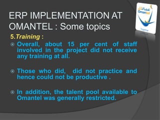 10.PREPARING THE EMPLOYEES TO USE ERPThe employees in the organization will be taught to make use of the system in the day to day and regular basis so as to make sure that it becomes a part of the system in the organization .The firm must be prepared to look for alternatives to vendor supplied training. 