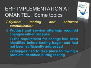 11.POST IMPLEMENTATIONERP Software Limitations1. Earlier best practices lost .2. Firm now constrained to ERP system3. ERP costs may be too much to bear4. Takes away decision making power from employees5. toy box effect