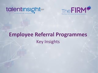 Employee Referral Programmes
Key Insights
 