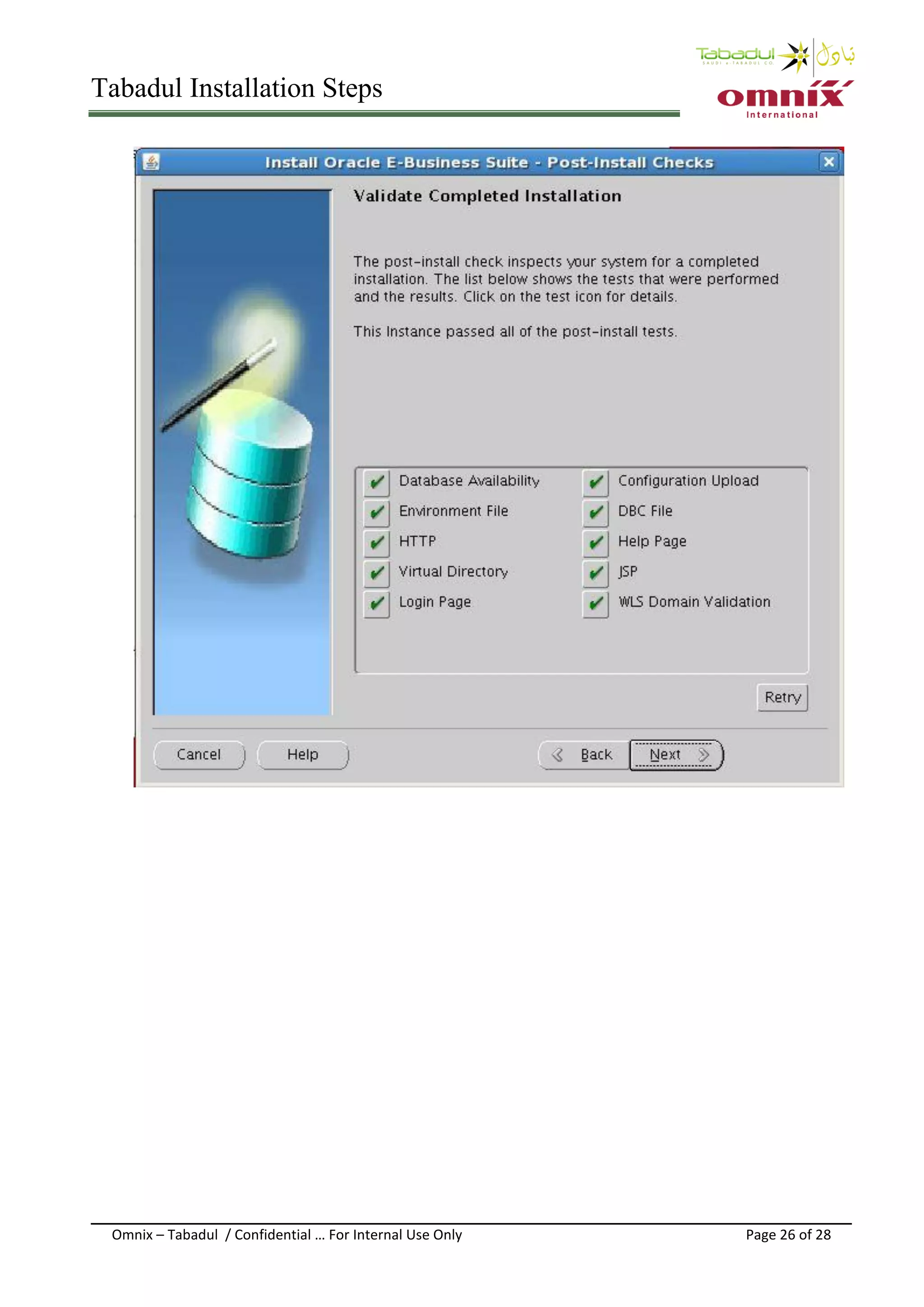 Tabadul Installation Steps
Omnix – Tabadul / Confidential … For Internal Use Only Page 26 of 28
 