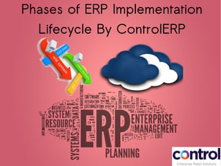 Phases of ERP Implementation 
Lifecycle By ControlERP 
 