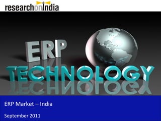 ERP Market – India
September 2011
 