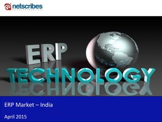 ERP Market – India
April 2015
 