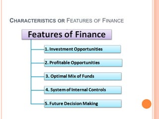 CHARACTERISTICS OR FEATURES OF FINANCE
 