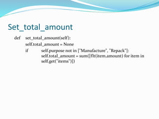 Set_total_amount
def set_total_amount(self):
self.total_amount = None
if self.purpose not in ["Manufacture", "Repack"]:
se...