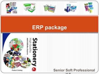 กรณีศึกษา บริษัท ยุพวรรณ จำกัด  โดยใช้ Senior Soft Professional V.8 การศึกษาและการทดสอบโปรแกรม ERP package  