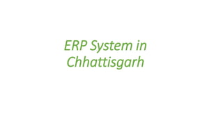 ERP System in
Chhattisgarh
 
