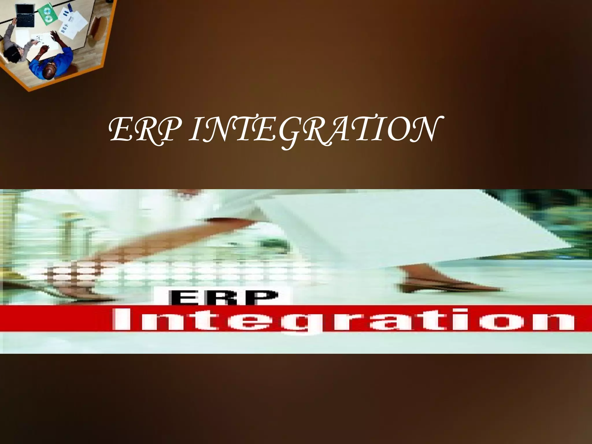 ERP INTEGRATION
 